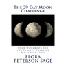 The 29 Day Moon Challenge: Your Workbook for the Perfect Practice & a Simple Esbat