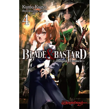 Blade & Bastard, Vol. 4 (Light Novel): Dungeon Chronicle Volume 4