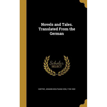 Novels and Tales. Translated From the German