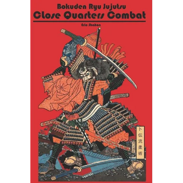 Bokuden Ryu Jujutsu: Close Quarters Combat