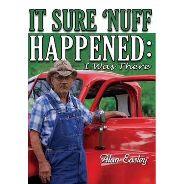 It Sure 'Nuff Happened: I was There