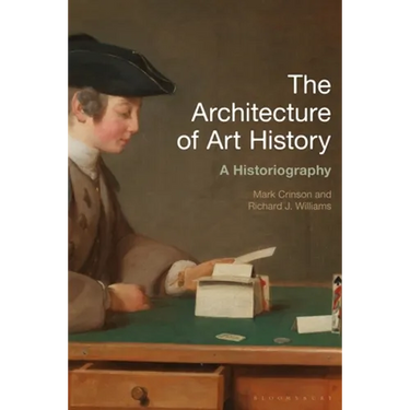 The Architecture of Art History: A Historiography