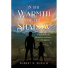 In the Warmth of the Shadow: A boy, the Rocky Mountains and God... see what happens