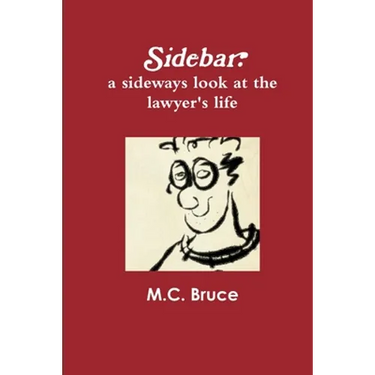 Sidebar: A Sideways Look At the Lawyer's Life