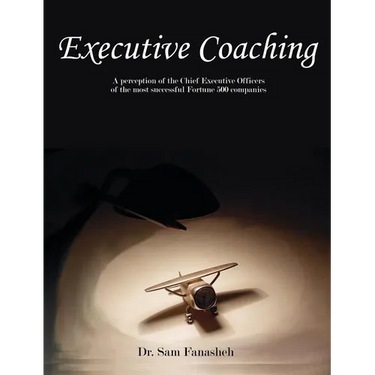 Executive Coaching: A Perception of the Chief Executive Officers of the Most Successful Fortune 500 Companies