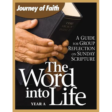 Word Into Life: Year A: A Guide for Group Reflection on the Sunday Scripture