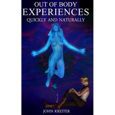 Out Of Body Experiences, Quickly And Naturally