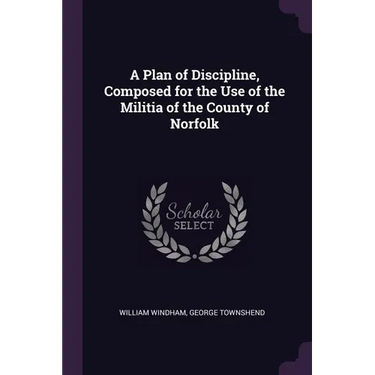 A Plan of Discipline, Composed for the Use of the Militia of the County of Norfolk