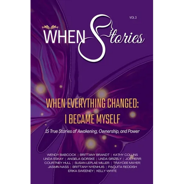WHEN Stories Volume 3: WHEN Everything Changed, I Became Myself