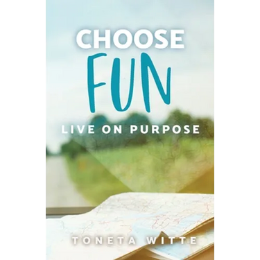 Choose Fun: Live on Purpose