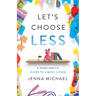 Let's Choose Less: A Young Family's Guide to Simply Living