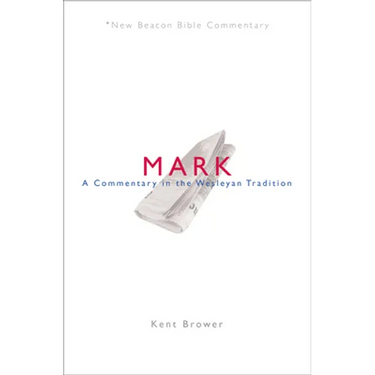 Nbbc, Mark: A Commentary in the Wesleyan Tradition