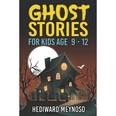 Ghost Stories for Kids Age 9 - 12: A Collection of Classic Short Ghost Stories With Pictures