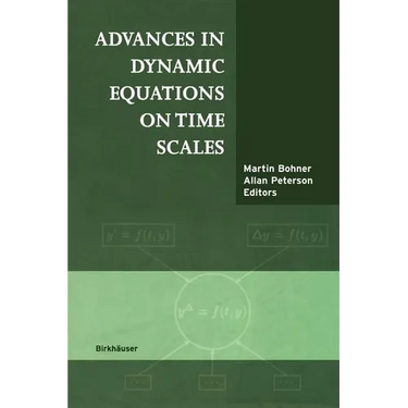 Advances in Dynamic Equations on Time Scales
