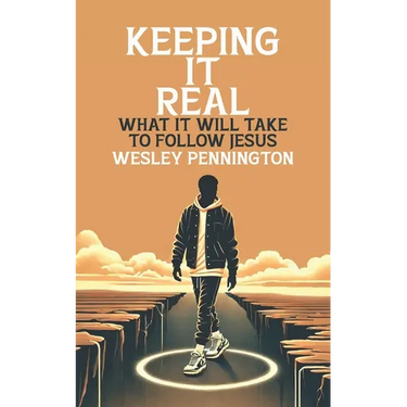 Keeping It Real: What It Will Take To Follow Jesus