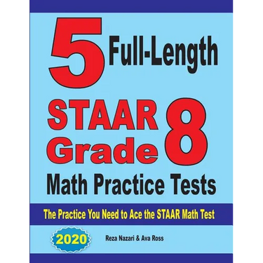 5 Full-Length STAAR Grade 8 Math Practice Tests: The Practice You Need to Ace the STAAR Math Test