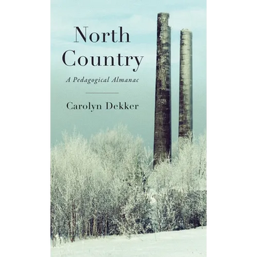 North Country: A Pedagogical Almanac