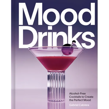 Mood Drinks: Alcohol-Free Cocktails to Create the Perfect Mood