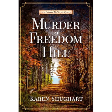 Murder at Freedom Hill: An Edmund DeCleryk Mystery