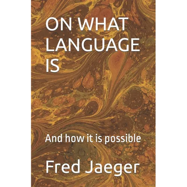 On What Language Is: And how it is possible