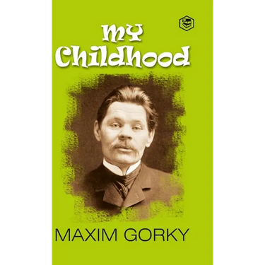 My Childhood: Autobiography of Maxim Gorky (Hardcover Library Edition)