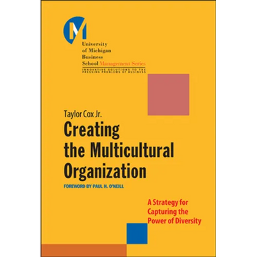 Creating the Multicultural Organization: A Strategy for Capturing the Power of Diversity