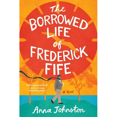 The Borrowed Life of Frederick Fife