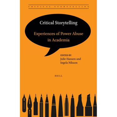 Critical Storytelling: Experiences of Power Abuse in Academia
