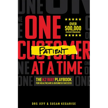 One Patient at a Time: The K2 Way Playbook for Healthcare & Business Success