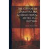 The Gâthas of Zarathustra (Zoroaster) in Metre and Rhythm