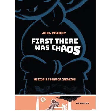 First There Was Chaos: Hesiod's Story of Creation