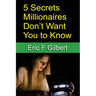 5 Secrets Millionaires Don't Want You to Know