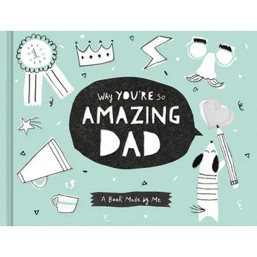 Why You're So Amazing Dad