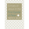 Echoes of Jesus in the First Epistle of Peter