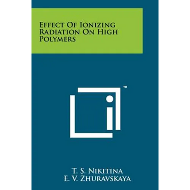 Effect of Ionizing Radiation on High Polymers