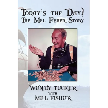 Today's The Day! The Mel Fisher Story
