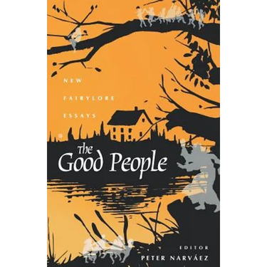 The Good People: New Fairylore Essays