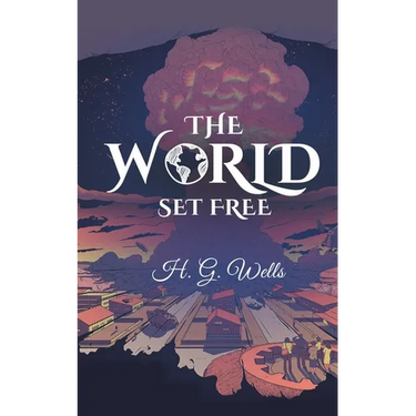 The World Set Free: A Premonition for Doomsday