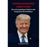 Unprecedented Ambitions: The 14th Amendment's Battle to Bar Trump from the Presidency