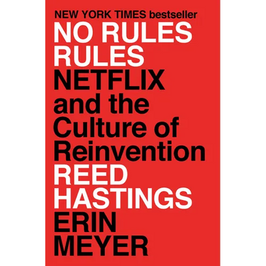 No Rules Rules: Netflix and the Culture of Reinvention