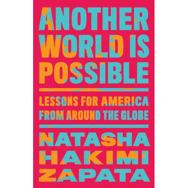 Another World Is Possible: Lessons for America from Around the Globe