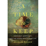 A Time to Keep: Theology, Mortality, and the Shape of a Human Life