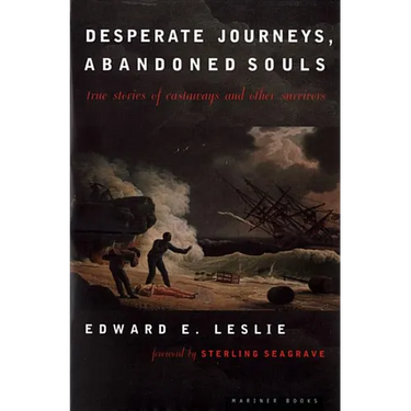 Desperate Journeys, Abandoned Souls: True Stories of Castaways and Other Survivors