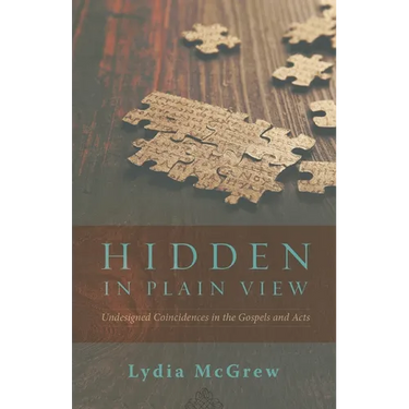 Hidden in Plain View: Undesigned Coincidences in the Gospels and Acts