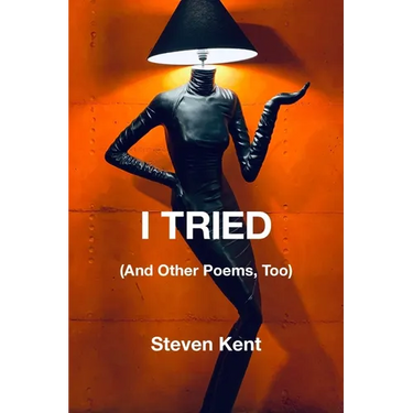 I Tried: (and Other Poems, Too)