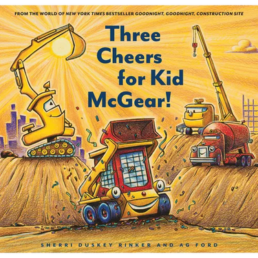 Construction Site: Three Cheers for Kid McGear!: (Family Read Aloud Books, Construction Books for Kids, Children's New Experiences Books, Stories in V