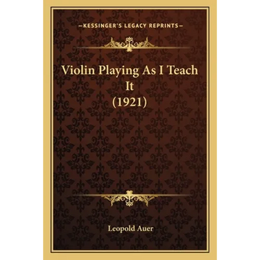 Violin Playing As I Teach It (1921)