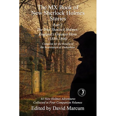 The MX Book of New Sherlock Holmes Stories Part L: The True Sherlock Holmes: England's Greatest Hero (1889-1896)