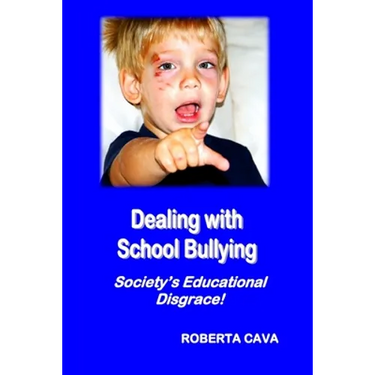Dealing with School Bullying: Society's Educational Disgrace!