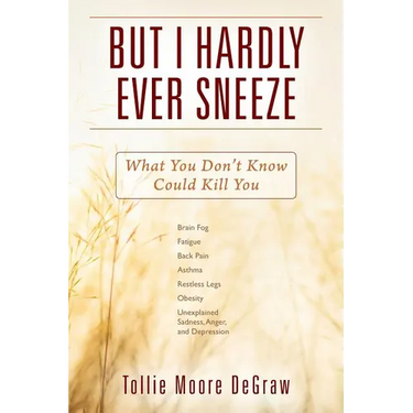 But I Hardly Ever Sneeze: What You Don't Know Could Kill You